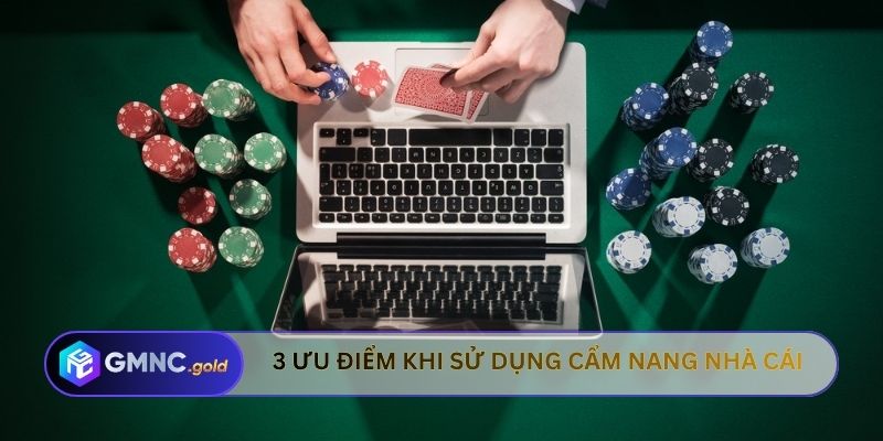 3 ưu điểm khi sử dụng cẩm nang nhà cái