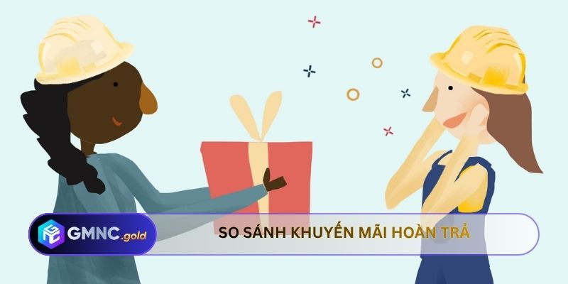 So sánh khuyến mãi hoàn trả trên thị trường