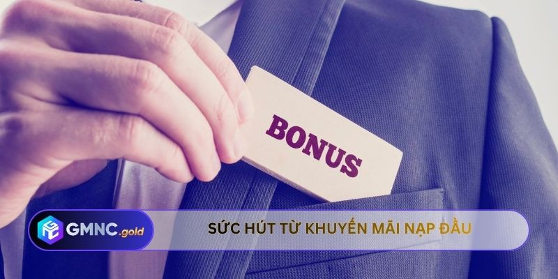 Sức hút từ khuyến mãi nạp đầu