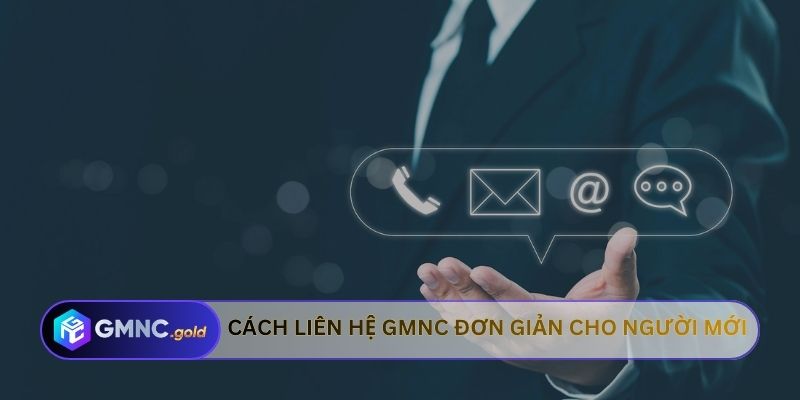 Cách liên hệ GMNC đơn giản cho người mới
