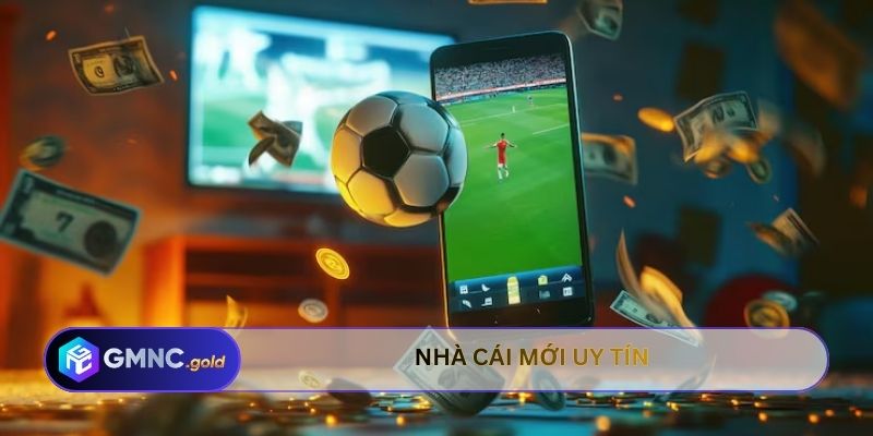 nhà cái mới uy tín