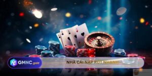 nhà cái nạp rút nhanh