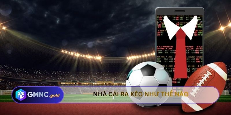 nhà cái ra kèo như thế nào