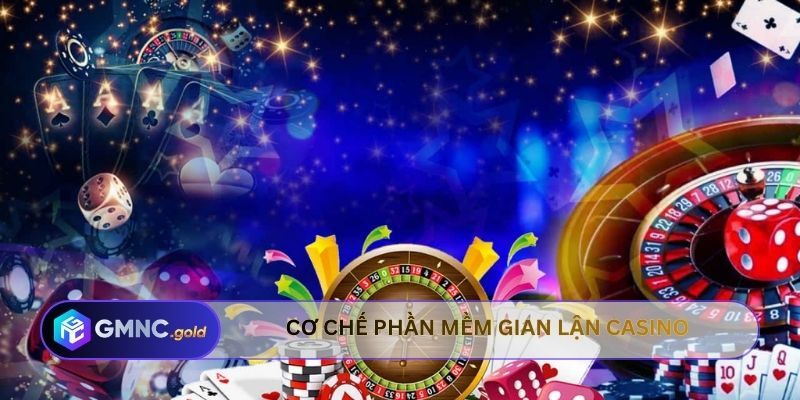 Cơ chế hoạt động phần mềm gian lận casino
