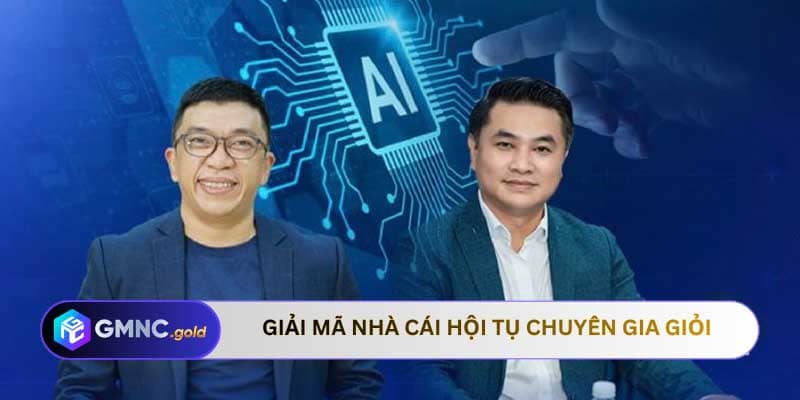 Giải Mã Nhà Cái hội tụ chuyên gia giỏi