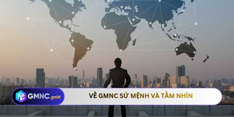 Giới thiệu về GMNC sứ mệnh và tầm nhìn