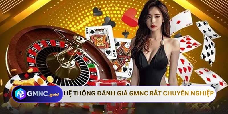 Hệ thống đánh giá GMNC rất chuyên nghiệp