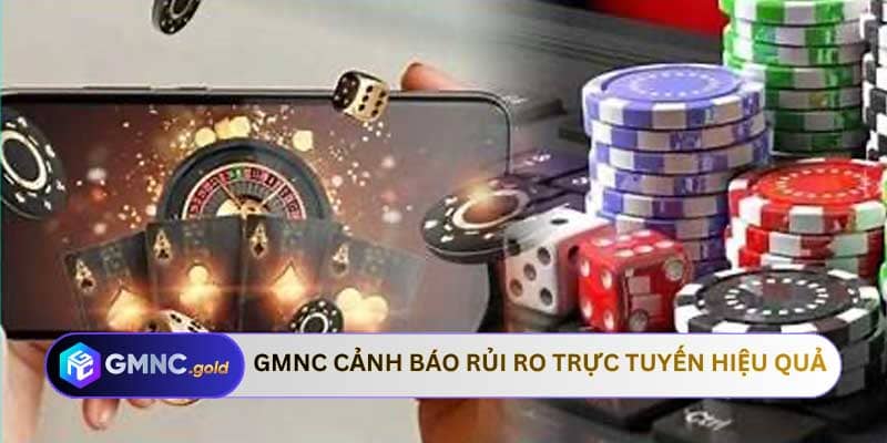 GMNC cảnh báo rủi ro trực tuyến hiệu quả