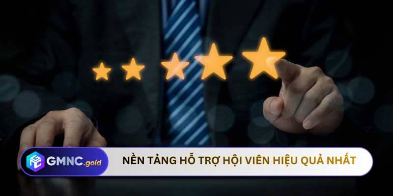 Nền tảng hỗ trợ hội viên hiệu quả nhất