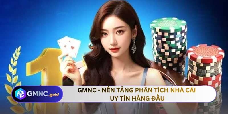 GMNC - Nền tảng phân tích nhà cái uy tín hàng đầu